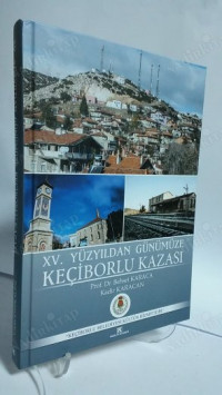 Image of XV. Yüzyıldan Günümüze Keçiborlu Kazası