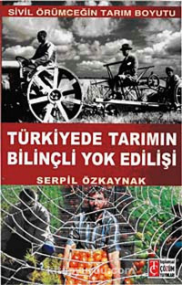 Image of Türkiye'de Tarımın Bilinçli Yok Edilişi