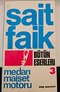 Image of SAİT FAİK BÜTÜN ESERLERİ 3 - MEDARI MAİŞET MOTORU