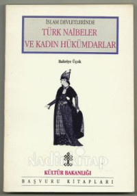Image of İslam Devletlerinde Türk Naibeler ve Kadın Hükümdarlar