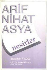 Image of Arif Nihat Asya'nın Nesirleri